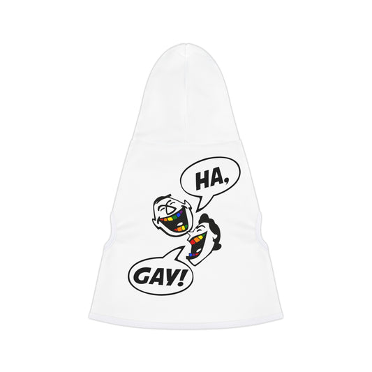 Ha, Gay! Pet Hoodie