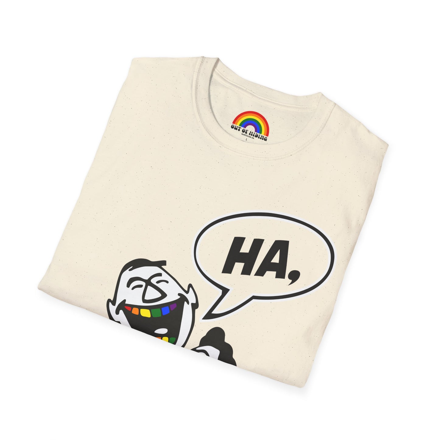 HA, GAY! T-Shirt