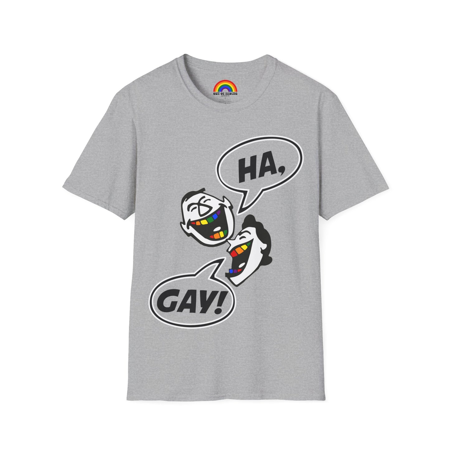 HA, GAY! T-Shirt