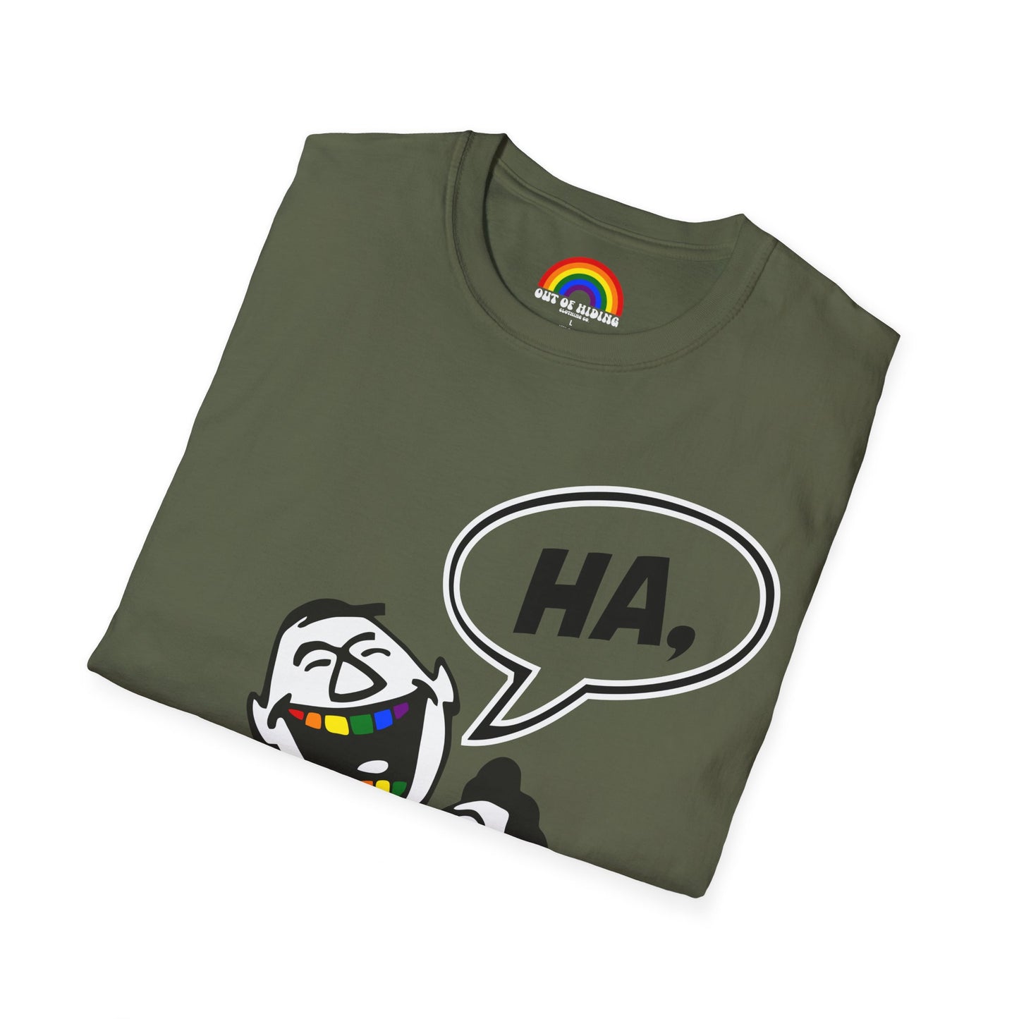 HA, GAY! T-Shirt