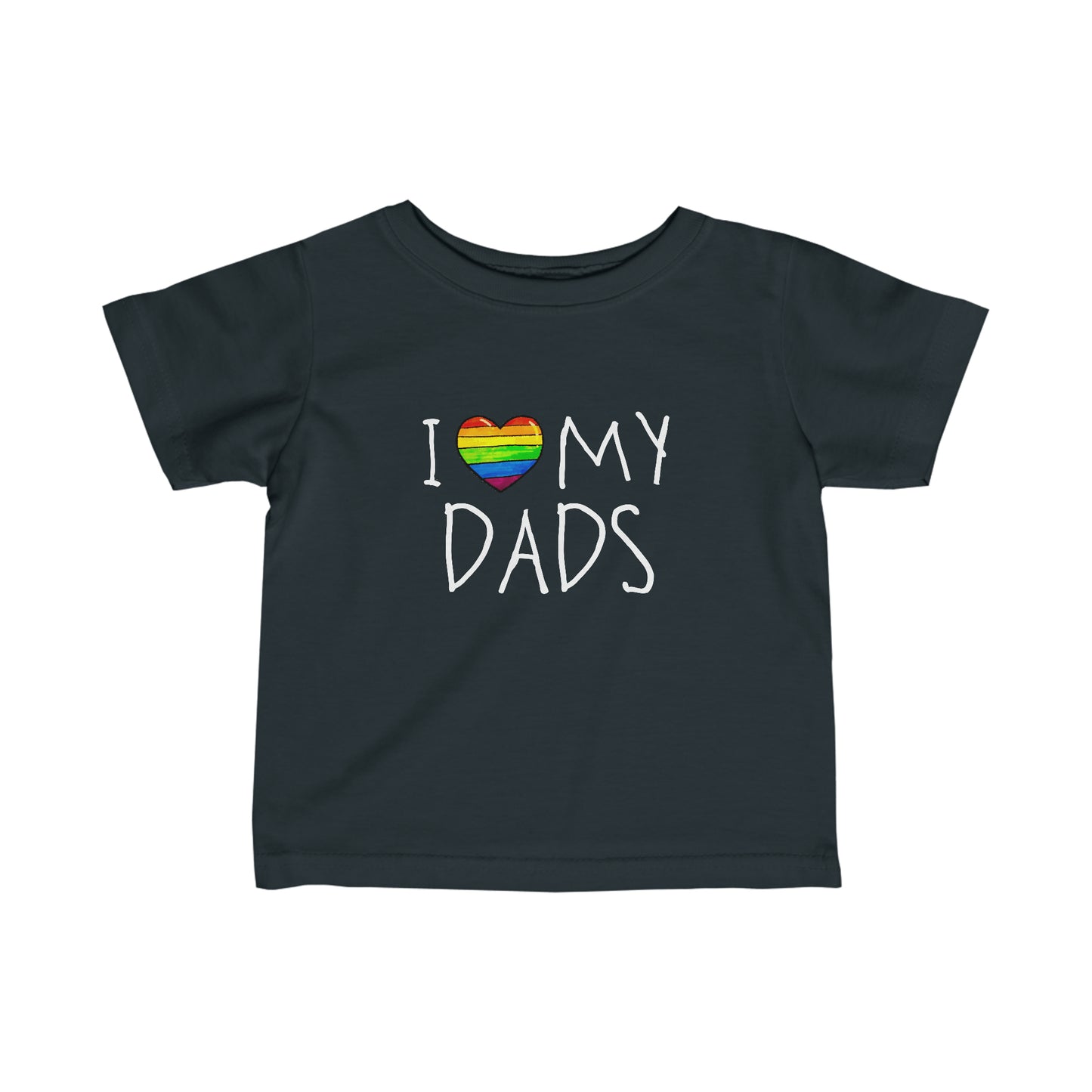 "I ❤️ MY DADS" INFANT T-SHIRT